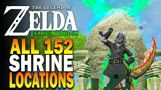 All 152 Shrine Locations In Zelda Tears Of The Kingdom - TOTK Shrines