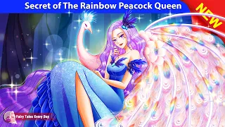 Secret of The Rainbow Peacock Queen 🦚🌈 Bedtime Stories - English Fairy Tales 🌛 Fairy Tales Every Day