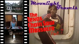 Moonlight Travels - The Texas Chain Saw Massacre Filming Locations, Part 2