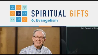 Spiritual Gifts Bible Series: The Spiritual Gift of Evangelism