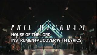 Phil Wickham - House of The Lord - Instrumental Cover with Lyrics