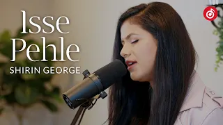 Isse Pehle | Hindi Worship Song | Shirin George | Wilson George | Revival Music | Official Video