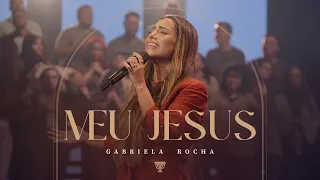 GABRIELA ROCHA - MEU JESUS (AO VIVO)
