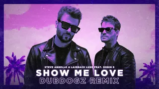 Steve Angello & Laidback Luke ft. Robin S - Show Me Love (Dubdogz Remix)