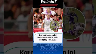 karena momen ini luka lochoshvili raih faurplay fifa 2022 #shorts