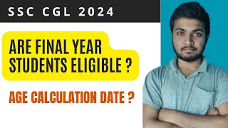 SSC CGL 2024 | SSC CGL age cut off date | Can final year appearing student apply for ssc cgl 2024 ?