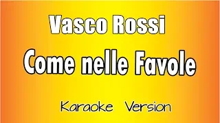 Vasco Rossi  -  Come Nelle Favole (Versione Karaoke Academy Italia)