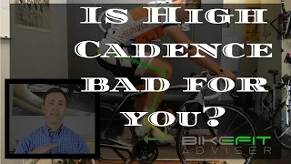 Is cycling with High Cadence bad for you?