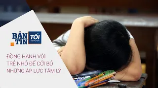 Bản tin tối 02/04/2022: Đồng hành với trẻ nhỏ để cởi bỏ những áp lực tâm lý | VTC Now