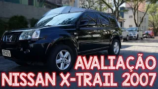 Avaliação Nissan X-Trail 2007 - O irmão maior do SUV Nissan Kicks 4x4