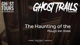 Ghost Trails - Episode 1: The Haunting of the Plough Inn Hotel