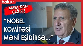 AMEA vitse-prezidentindən Nobel Komitəsinə çağırış - BAKU TV