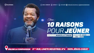 10 raisons pour jeûner. Pasteur MARCELLO TUNASI culte du 09 janvier 2022