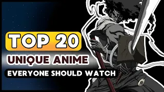 🔥 My TOP 20 UNIQUE ANIME Everyone Should Watch! 🌠👽🤖 Anime Recommendations! 🥇