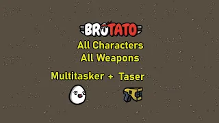 [124/457] Brotato - All Characters - All Weapons - Multitasker + Taser