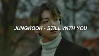 still with you- by  BTS JUNGKOOK 🐰