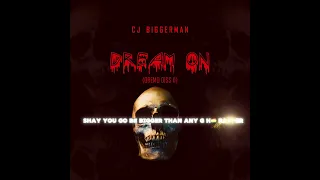 CJ Biggerman - Dream On (Dremo Diss)