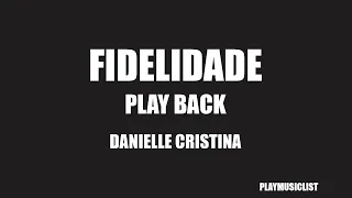 Fidelidade Play back Legendado   Danielle Cristina