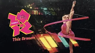 London 2012 - Rhythmic Gymnastics | This Dream