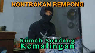 RUMAH SONDANG KEMALINGAN || KONTRAKAN REMPONG EPISODE 697