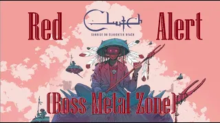 Clutch - Red Alert (Boss Metal Zone)