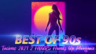 Best of 90s Techno 2021 Hands Up 2 HOURS MEGAMIX - Oldschool Dance Remix Mix #2