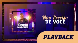 Playback | Junior Marques - Não Preciso de Você