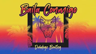 Baila Conmigo (DUBDOGZ Remix)