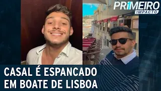 Casal de namorados brasileiros é espancado em boate de Portugal | Primeiro Impacto (30/05/23)