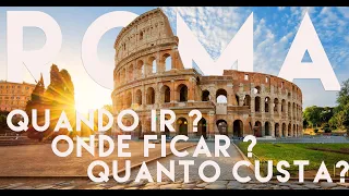 ROMA : Quanto custa ? Onde ficar ? Quando ir ?