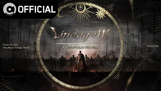 [Lineage W OST] A World Pledged With Blood B-08 Traces of Glory (Woodbeck Village Theme)