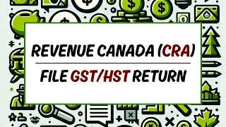 How to File Your GST-HST Using CRA My Business Account
