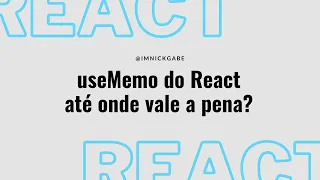 O problema do excesso de useMemo no React