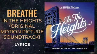 In The Heights - Breathe (LYRICS)