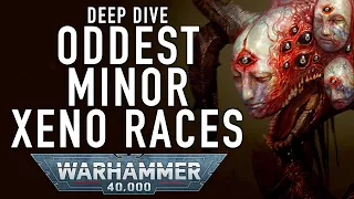 Creepy Minor Xenos in Warhammer 40K Deep Dive