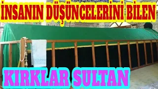 Kırklar Sultan Türbesi Canlı | İnsanın Düşüncelerini Okuyan Hızır'ın Arkadaşı Seyyid !