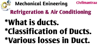 Ducts /Types of duct /various losses in duct.