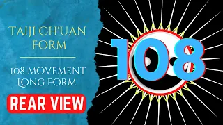 Tai Chi (Taiji) Ch'uan 108 Yang Style Form  - The Long Form - REAR VIEW