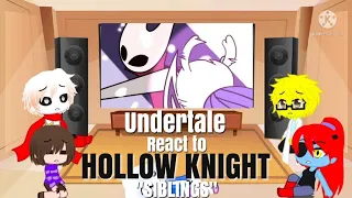 Undertale React to Hollow Knight "Siblings"(Req)[Animation]