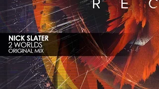 Nick Slater - 2 Worlds (Original Mix)