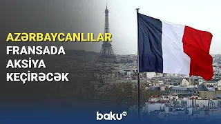 Azərbaycanlılar Fransada aksiya keçirəcək - BAKU TV