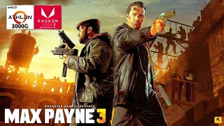 Max Payne 3 - Vega 3 - Athlon 3000g