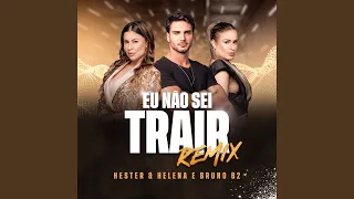 Eu Não Sei Trair (Remix)