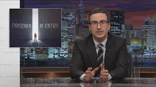 Prisoner Re-entry: Last Week Tonight with John Oliver (HBO)