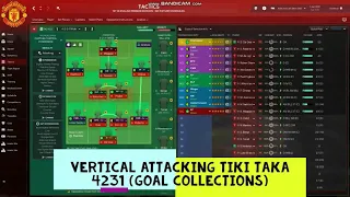 FM19 Vertical Attacking Tiki Taka 4231 Tactics and Goal Collections