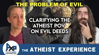 Joe-KS | Frustrated With Atheist Responses To The Problem Of Evil | The Atheist Experience 27.02