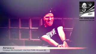 Airwave - Trilogique Re-Invented - Live from FUSE, Brussels (Belgium)