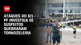 Ataques Do 8/1 - PF investiga se suspeitos quebraram tornozeleira | BRASIL MEIO-DIA