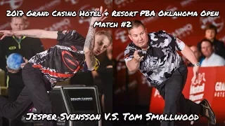 2017 Grand Casino Hotel & Resort PBA Oklahoma Open Match #2 - Svensson V.S. Smallwood