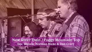 New River Train / Foggy Mountain Top - Doc Watson, Norman Blake & Dan Crary